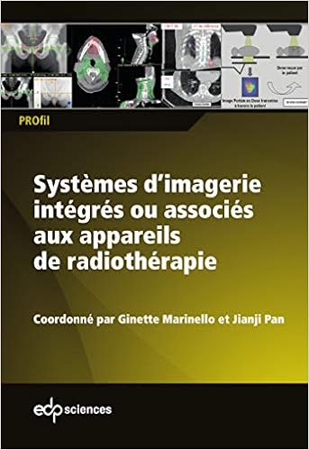 Systèmes d'imagerie intégrés ou associés aux appareils de radiothérapie, by Ginette Marinello Jianji Pan Systèmes d'imagerie intégrés ou associés aux appareils de radiothérapie, by Ginette Marinello Jianji Pan
