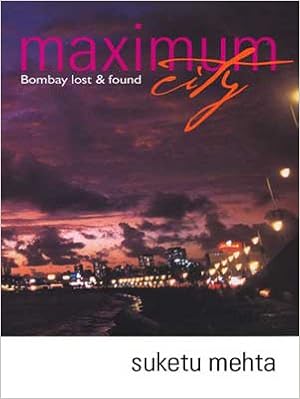 Maximum City Bombay Lost And Found Suketa Mehta - 