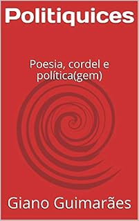 Livro Politiquices: Poesia, cordel e política(gem)