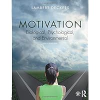 Motivation: Biological, Psychological, and Environmental
