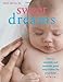 Sweet Dreams: How to Establish and Maintain Good Sleep Habits for Your Baby by Arna Skula