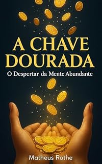 Livro A Chave Dourada: O Despertar da Mente Abundante