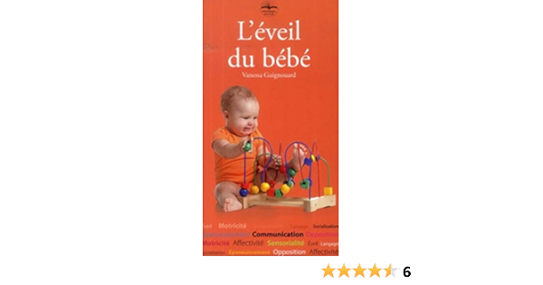 L Eveil Du Bebe Comprendre Bebe French Edition Guignouard Vanessa Amazon Com Books