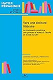 Vers une écriture littéraire ou comment construire une posture d'auteur à l'école : De la GS au by
