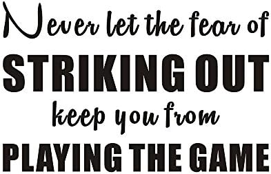Never let The Fear of Striking Out Keep You from Playing The Game Inspirational Kids Boy Playroom Baseball Sports Home Quote Saying Wall Sticker Decals Transfer Words Lettering (Size2: 35.4" x 22.8")
