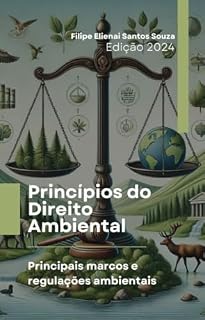 Livro Princípios do Direito Ambiental: Explicação dos principais marcos e regulações ambientais
