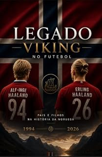 Livro Legado dos vikings no futebol: A historia dos jogadores e seus pais pela seleção da noruega