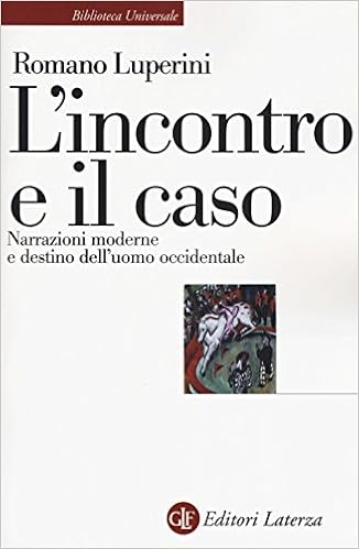 Romano Luperini - L'incontro e il caso. Narrazioni moderne e destino dell'uomo occidentale (2017)