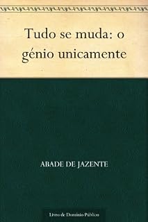 Livro Tudo se muda: o génio unicamente