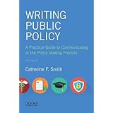 Writing Public Policy: A Practical Guide to Communicating in the Policy Making Process
