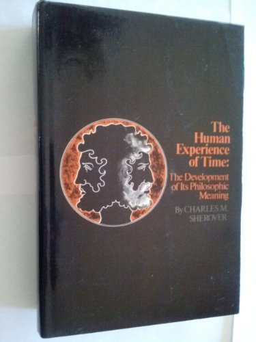 The Human Experience of Time: The Development of Its Philosophic Meaning