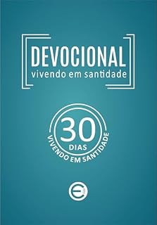 Livro Devocional Vivendo em Santidade: Vivendo em Santidade (Devocionais Livro 6)
