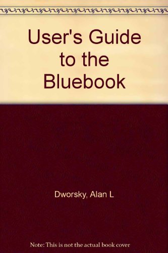 User's Guide to the Bluebook User's Guide to the Bluebook
