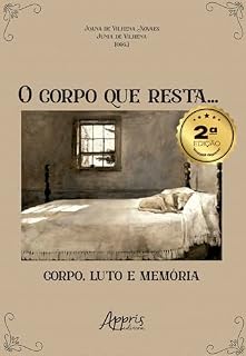 Livro O Corpo que Resta...: Corpo, Luto e Memória