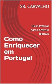 Livro Como Enriquecer em Portugal: Dicas Práticas para Construir Riqueza