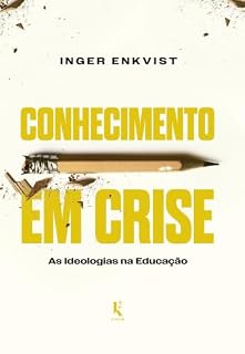 Livro Conhecimento em crise: as ideologias na educação