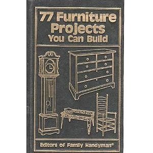 77 Furniture Projects You Can Build by (Hardcover)
