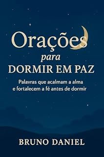 Livro Orações para dormir em paz: palavras que acalmam a alma e fortalecem a fé antes de dormir.