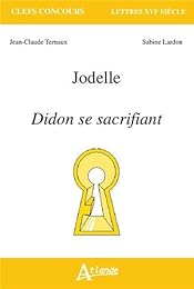 Jodelle, "Didon se sacrifiant"