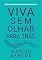 Livro Viva Sem Olhar para trás: Liberte-se das Amarras do Passado e Abrace Seu Futuro