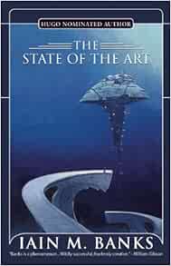 The State Of The Art Banks Iain M 9781597800747 Amazon Com Books