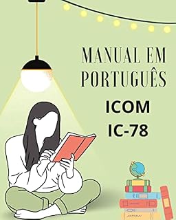 Livro Manual em Português do Rádio ICOM modelo IC-78: Completo e Ilustrado