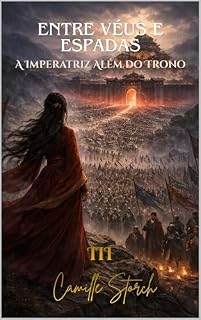 Livro Entre Véus e Espadas: A Imperatriz Além do Trono