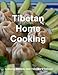 Tibetan Home Cooking: Learn how to bring joy to the people you love by making your own delicious, au by Lobsang Wangdu, Yolanda O'Bannon