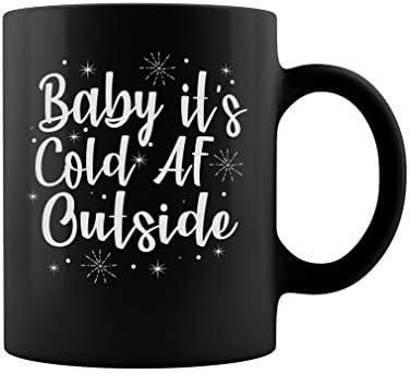 Baby It's Cold AF Outside Ceramic Coffee Mug Tea Cup (11oz, Black)