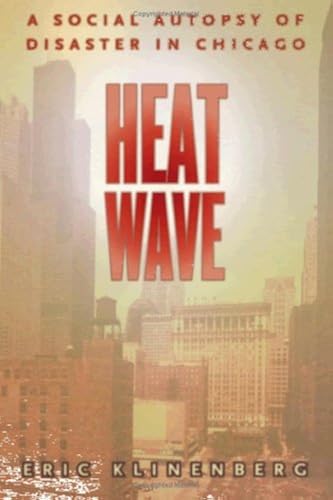 Download Heat Wave – A Social Autopsy of Disaster in Chicago PDF