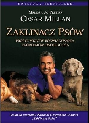 Zaklinacz Psów - Proste Metody Rozwiazywania Problemów Twojego Psa (Polska wersja jezykowa)