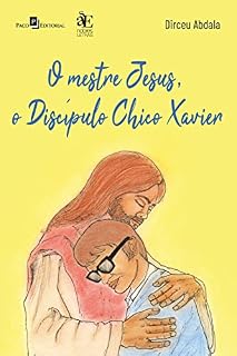 Livro O mestre Jesus, o discípulo Chico Xavier