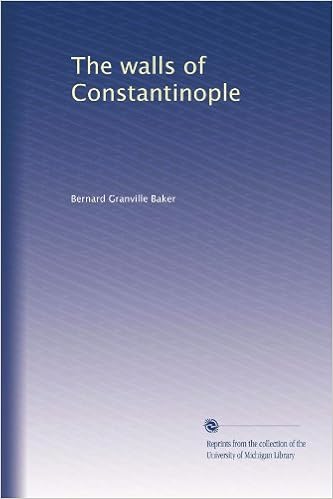 The Walls Of Constantinople Volume 2 Bernard Granville - 