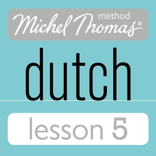Michel Thomas Beginner Dutch, Lesson 5