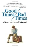 Front cover for the book Good Times, Bad Times by James Kirkwood