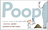 Poop: A Natural History of the Unmentionable (Bccb Blue Ribbon Nonfiction Book Award (Awards))
