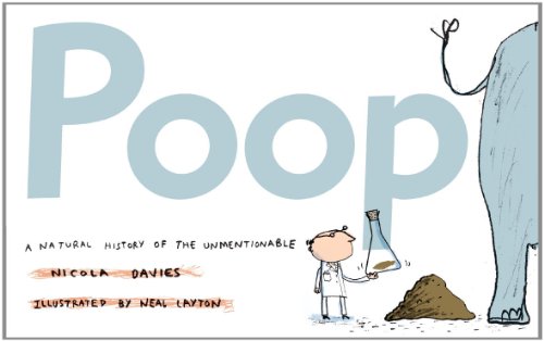 Poop: A Natural History of the Unmentionable (Bccb Blue Ribbon Nonfiction Book Award (Awards))