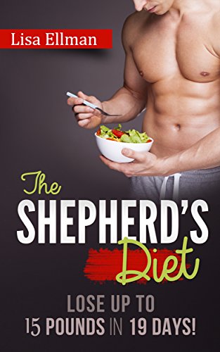 The Shepherd's Diet Update: Losing 15 POUNDS in 19 DAYS!