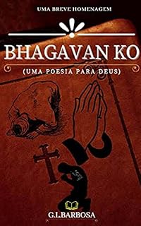 Livro BHAGAVAN KO - (UMA POESIA PARA DEUS)