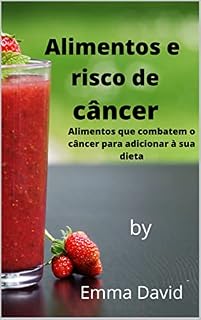 Livro New TitleAlimentos e risco de câncer: Alimentos que combatem o câncer para adicionar à sua dieta
