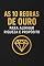 Livro As 10 Regras de Ouro para Alinhar Riqueza e Propósito: Como conquistar prosperidade financeira sem abrir mão de propósito, valores e autenticidade