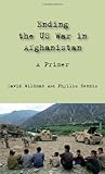 Ending the Us War in Afghanistan: A Primer by David Wildman, Phyllis Bennis