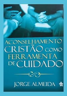 Livro Aconselhamento Cristão Como Ferramenta De Cuidado