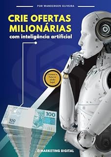 Livro Crie Ofertas Milionárias: Com Inteligência Artificial