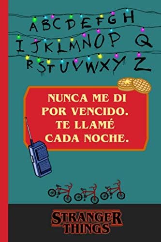 Nunca me di por vencido. Te llamé cada noche. Stranger Things: Cuaderno Stranger Things. 120 páginas para escribir. Regalo para fan de Stranger ... cumpleaños original. Stranger Things notebook Paperback – 3 Nov 2019