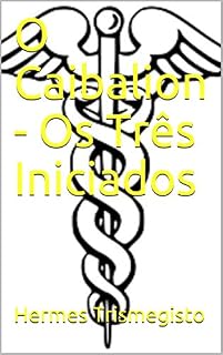 Livro O Caibalion - Os Três Iniciados