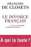 Image de Le divorce français ... les élites contre le peuple, le peuple contre les élites... A qui la faut