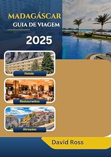Livro MADAGÁSCAR GUIA DE VIAGEM 2025: "Descubra a beleza indomável e a aventura de uma ilha paradisíaca única"