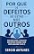 Livro POR QUE OS DEFEITOS SÓ ESTÃO NOS OUTROS Um espelho sobre o ego, o julgamento e o autoconhecimento: Um espelho sobre o ego, o julgamento e o autoconhecimento
