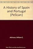 Front cover for the book A History of Spain and Portugal by William C. Atkinson